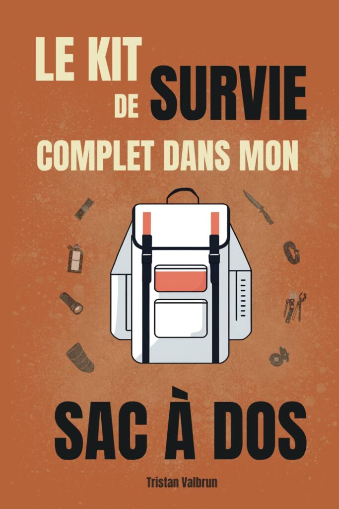 Kit de Survie Complet dans Mon Sac à Dos